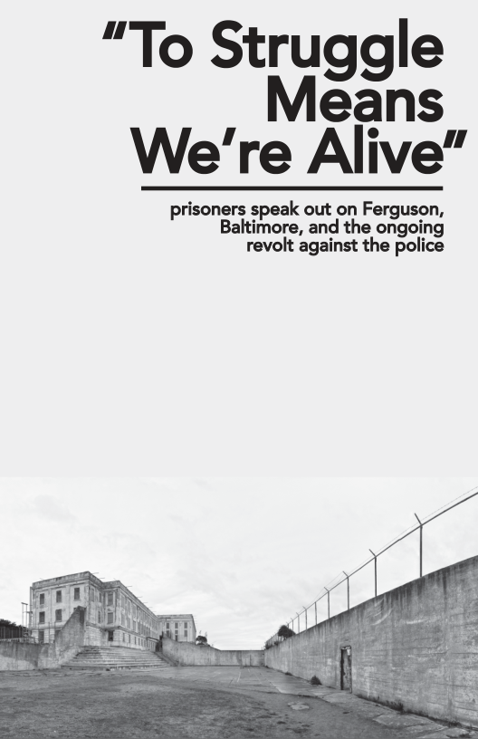 “To Struggle  , Means We’re Alive”  prisoners speak out on Ferguson, Baltimore, and the ongoing revolt against the police  